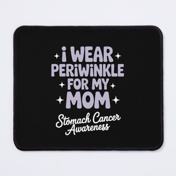 Item preview, I WEAR PERIWINKLE FOR MY MOM STOMACH CANCER AWARENESS designed and sold by jkrphoto.