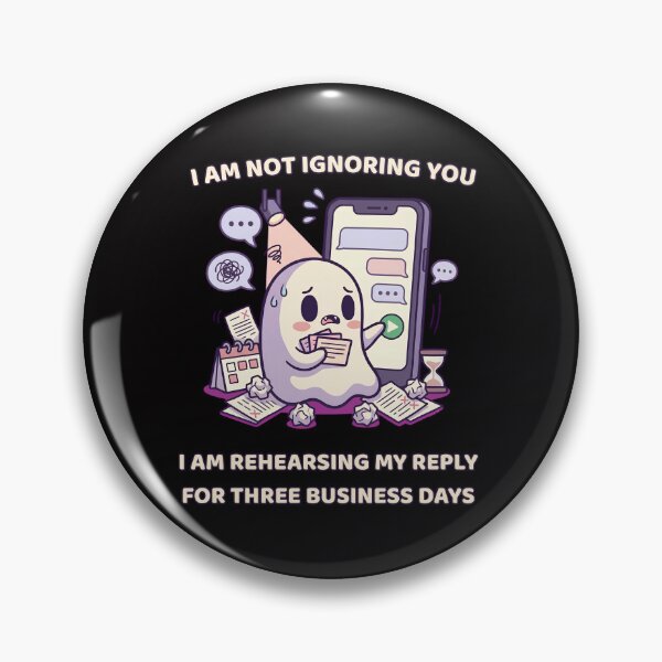 Item preview, I Am Not Ignoring You I Am Rehearsing My Reply for Three Business Days designed and sold by DarklyOK.