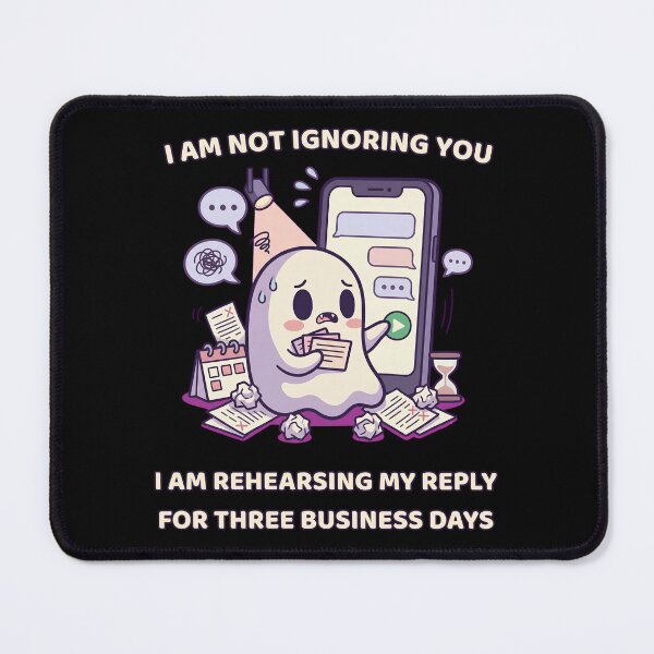Item preview, I Am Not Ignoring You I Am Rehearsing My Reply for Three Business Days designed and sold by DarklyOK.