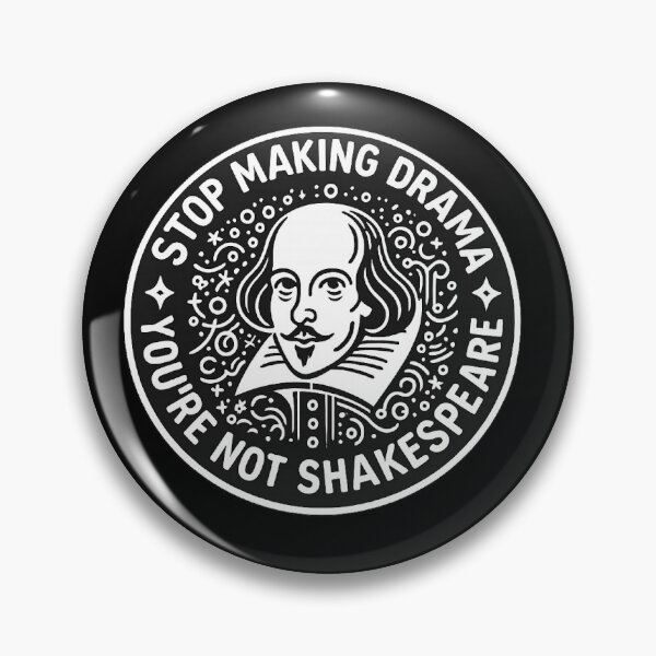 Item preview, Stop Making Drama You're Not Shakespeare Shirt | Funny Literary Quote Tee | Sarcastic Humor Gift designed and sold by GarnerSupplyCo.