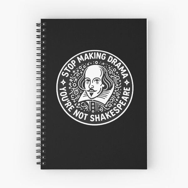 Item preview, Stop Making Drama You're Not Shakespeare Shirt | Funny Literary Quote Tee | Sarcastic Humor Gift designed and sold by GarnerSupplyCo.