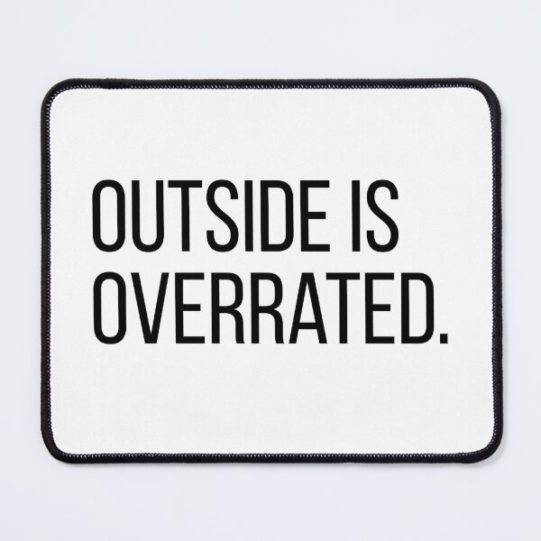 Item preview, Outside Is Overrated. | Funny Introvert Shirt | Homebody Minimalist Typography Tee designed and sold by OveloStudios.