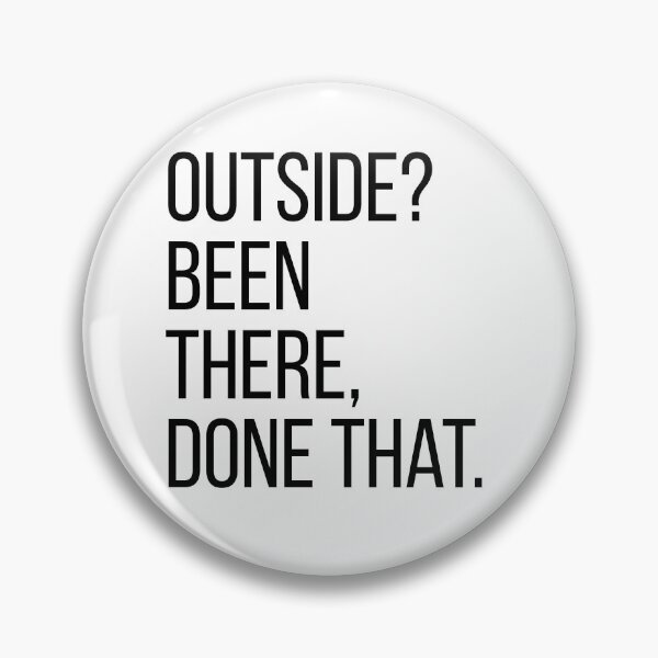 Item preview, Outside? Been There, Done That. | Funny Introvert Shirt | Minimalist Homebody Typography Tee designed and sold by OveloStudios.