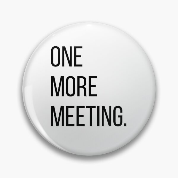 Item preview, One More Meeting. | Funny Office Humor Typography Shirt | Minimalist Work Quote designed and sold by OveloStudios.