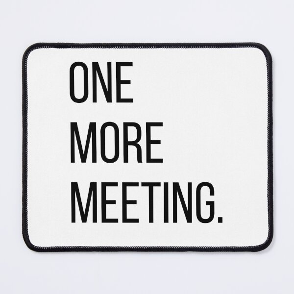 Item preview, One More Meeting. | Funny Office Humor Typography Shirt | Minimalist Work Quote designed and sold by OveloStudios.
