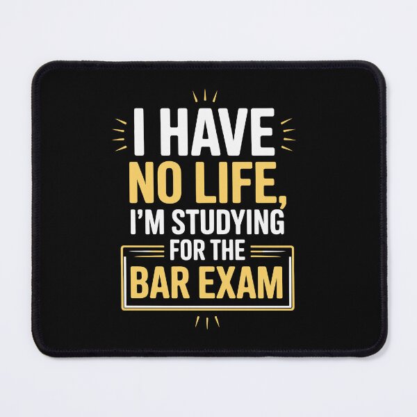 Item preview, I HAVE NO LIFE, I'M STUDYING FOR THE BAR EXAM designed and sold by jkrphoto.