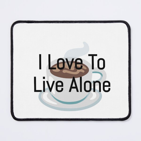 Item preview, I love to live alone  designed and sold by AWADHESH  CHAURASIA.