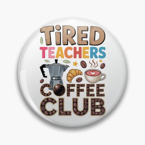 Item preview, TIRED TEACHERS COFFEE CLUB designed and sold by jkrphoto.