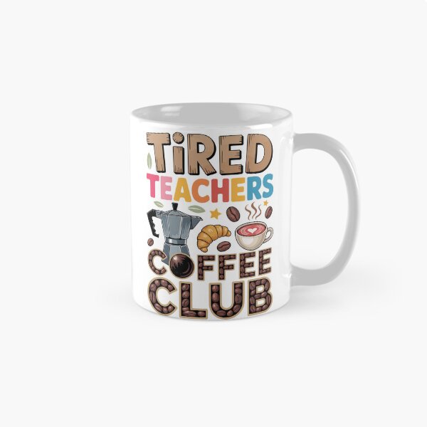 Item preview, TIRED TEACHERS COFFEE CLUB designed and sold by jkrphoto.