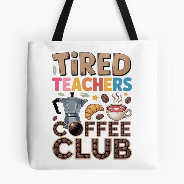 Item preview, TIRED TEACHERS COFFEE CLUB designed and sold by jkrphoto.