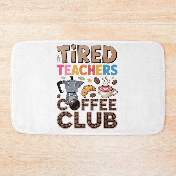 Item preview, TIRED TEACHERS COFFEE CLUB designed and sold by jkrphoto.