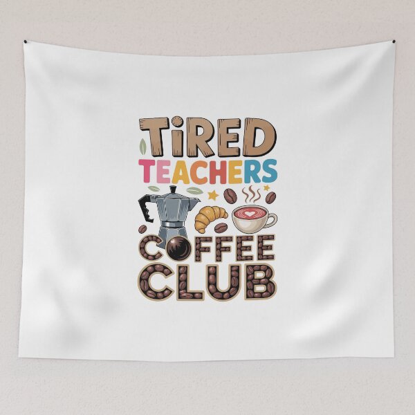 Item preview, TIRED TEACHERS COFFEE CLUB designed and sold by jkrphoto.