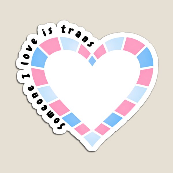 Item preview, Somone I love is trans designed and sold by Crazyhatkid.