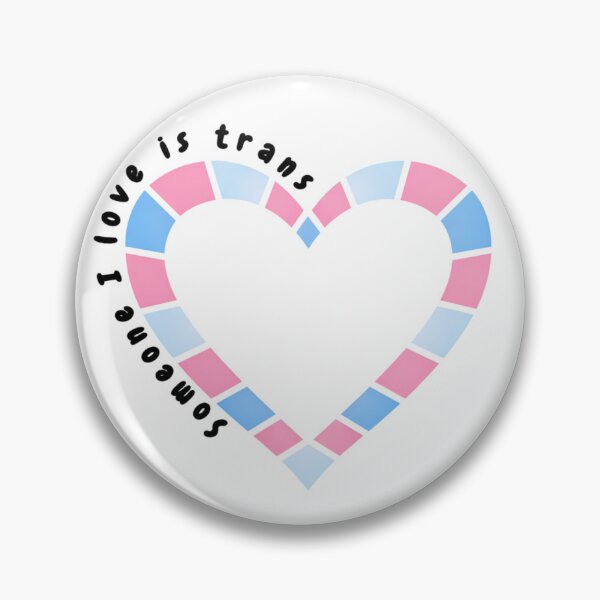 Item preview, Somone I love is trans designed and sold by Crazyhatkid.