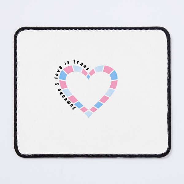 Item preview, Somone I love is trans designed and sold by Crazyhatkid.
