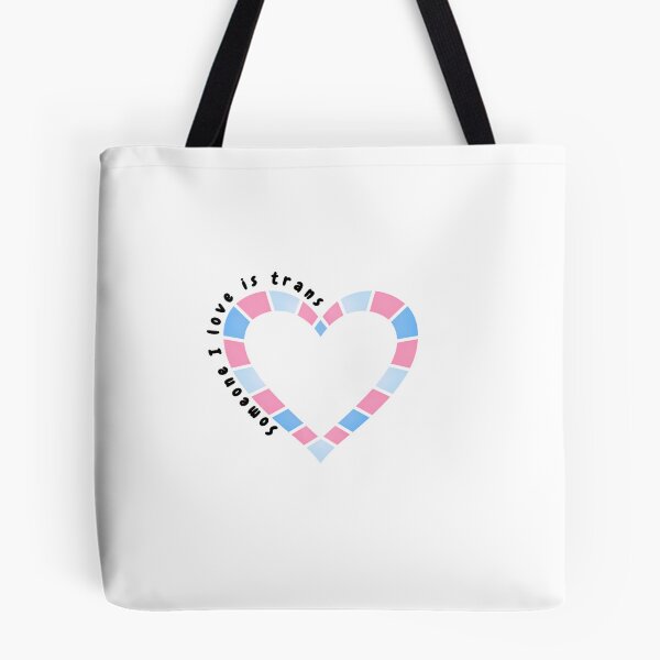 Item preview, Somone I love is trans designed and sold by Crazyhatkid.