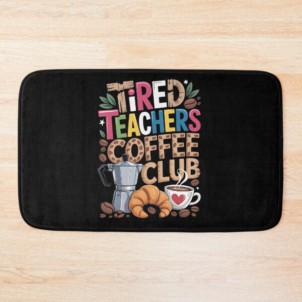 Item preview, TIRED TEACHERS COFFEE CLUB designed and sold by jkrphoto.