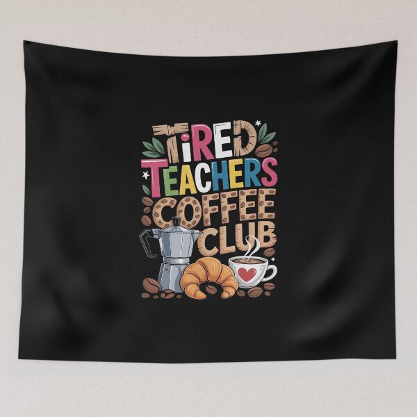 Item preview, TIRED TEACHERS COFFEE CLUB designed and sold by jkrphoto.
