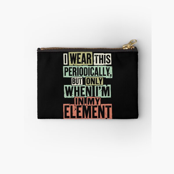 Item preview, I Wear This Periodically But Only When I'm In My Element Chemistry Scientist Science Teacher Student Gift designed and sold by RetroMini2026.