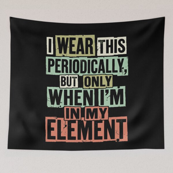 Item preview, I Wear This Periodically But Only When I'm In My Element Chemistry Scientist Science Teacher Student Gift designed and sold by RetroMini2026.