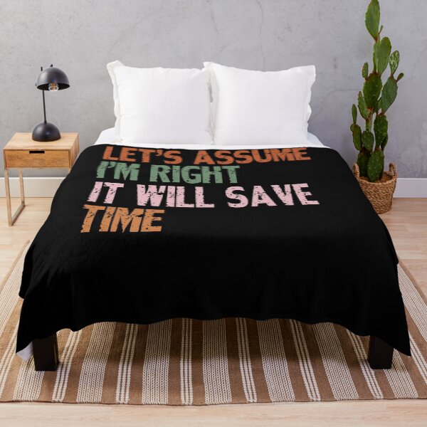 Item preview, Let's Assume I'm Right It Will Save Time Sarcasm Humor Witty Confident designed and sold by RetroMini2026.