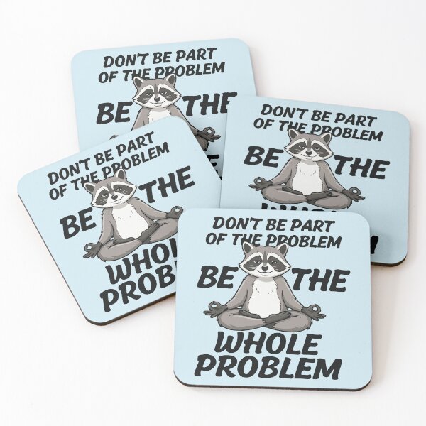 Item preview, Don't Be The Part Of The Problem Be The Whole Problem Meditating Raccoon  Funny Sarcastic Meme designed and sold by BrownHorse90s.