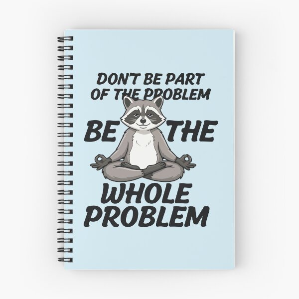 Item preview, Don't Be The Part Of The Problem Be The Whole Problem Meditating Raccoon  Funny Sarcastic Meme designed and sold by BrownHorse90s.