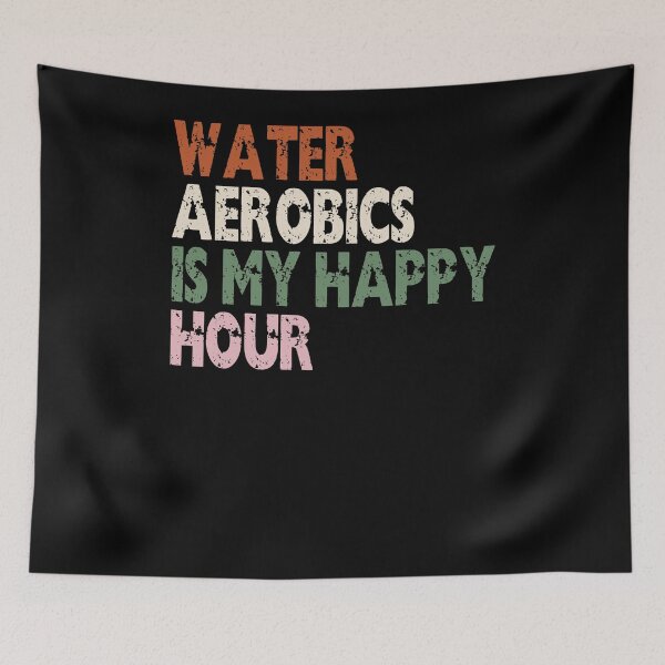 Item preview, Water Aerobics Is My Happy Hour Fitness Enthusiast designed and sold by RetroMini2026.