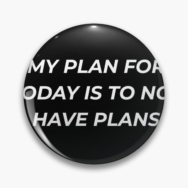 Item preview, Copy of My Plan For Today Is To Not Have Plans Funny Introvert designed and sold by IronAndSoil.