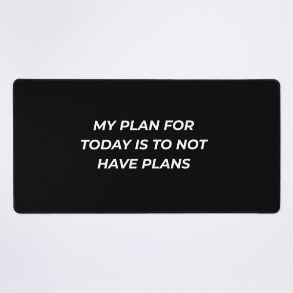 Item preview, Copy of My Plan For Today Is To Not Have Plans Funny Introvert designed and sold by IronAndSoil.