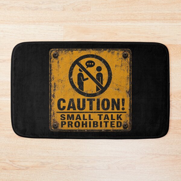 Item preview, SIGNS - Caution Small Talk Prohibited designed and sold by MetusArt.