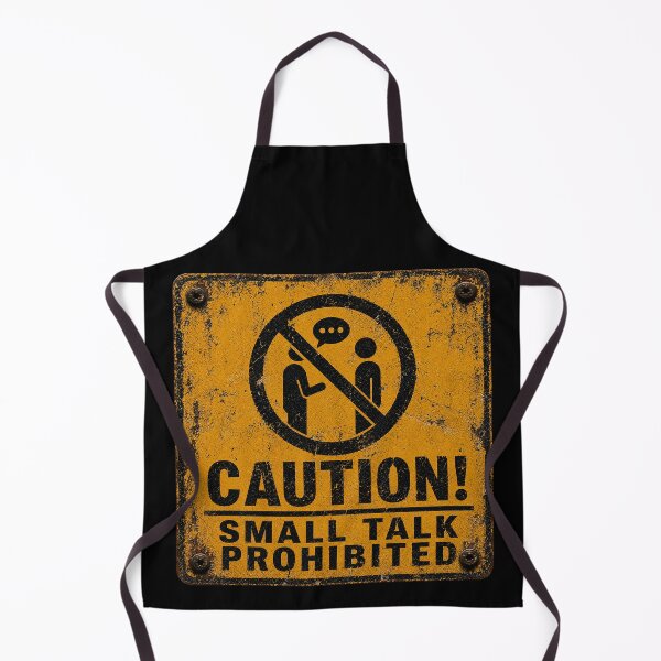 Item preview, SIGNS - Caution Small Talk Prohibited designed and sold by MetusArt.