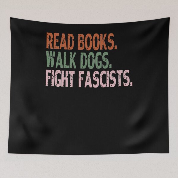Item preview, Read Books. Walk Dogs. Fight Fascists. Anti Fascist Activist Reader Dog Owner designed and sold by RetroMini2026.