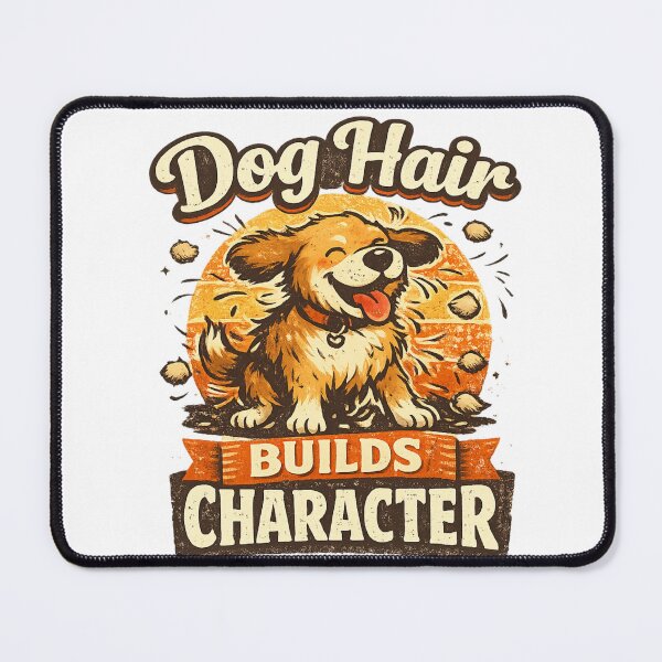 Item preview, Dog Hair Builds Character - Funny Dog Lover Gift designed and sold by MKarts96.