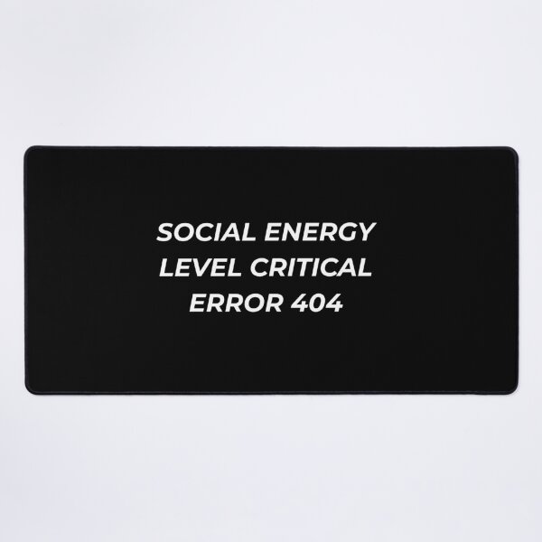 Item preview, Social Energy Level Critical Error 404 Tech Nerd Humor designed and sold by IronAndSoil.