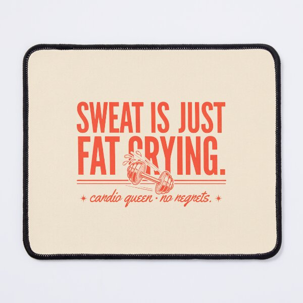 Item preview, Sweat Is Just Fat Crying - Cardio Queen  designed and sold by Enea Kelo.
