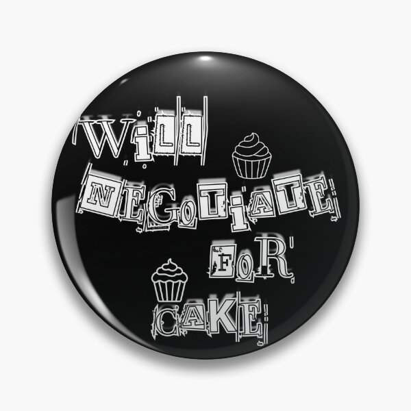 Item preview, Will Negotiate for Cake Funny Quote designed and sold by Snedsdigital.