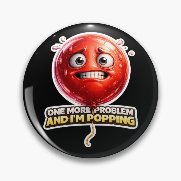 Item preview, One More Problem and I'm Popping | Funny Stressed Balloon Meme Sticker designed and sold by lazygum.