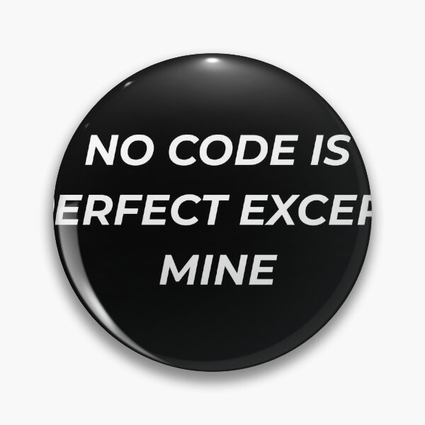 Item preview, No Code Is Perfect Except Mine Funny Software Developer Programmer designed and sold by IronAndSoil.