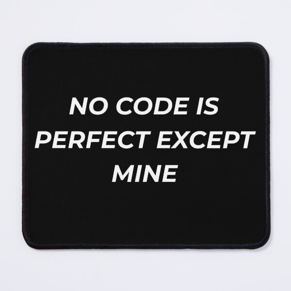 Item preview, No Code Is Perfect Except Mine Funny Software Developer Programmer designed and sold by IronAndSoil.