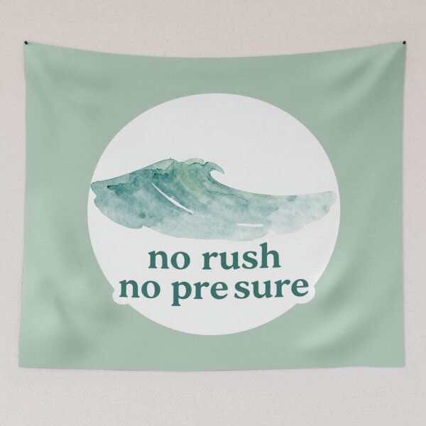 Item preview, No Rush No Pressure – Calm Healing Lifestyle Quote designed and sold by CosmicQuietLab.