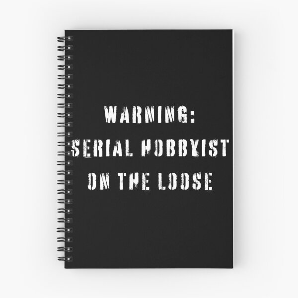 Item preview, Warning Serial Hobbyist On The Loose Funny Hobby Enthusiast  designed and sold by HYPNK.