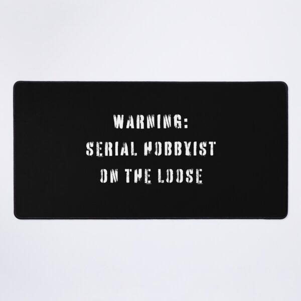 Item preview, Warning Serial Hobbyist On The Loose Funny Hobby Enthusiast  designed and sold by HYPNK.