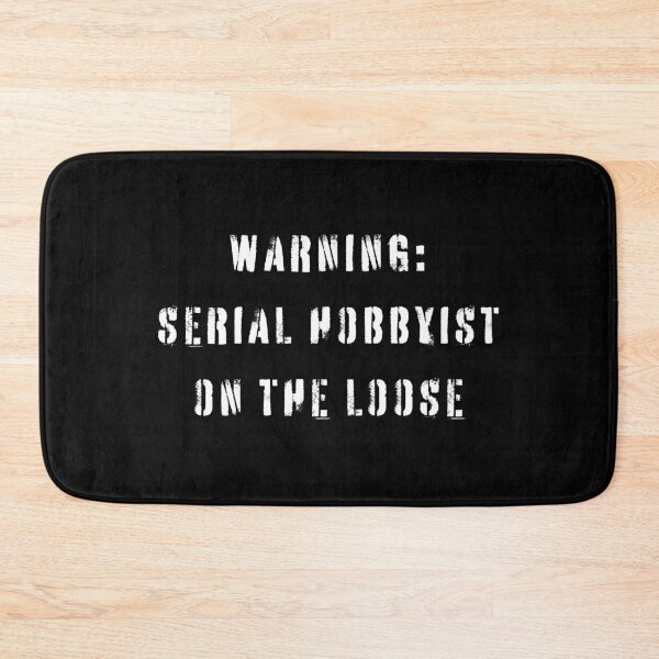 Item preview, Warning Serial Hobbyist On The Loose Funny Hobby Enthusiast  designed and sold by HYPNK.