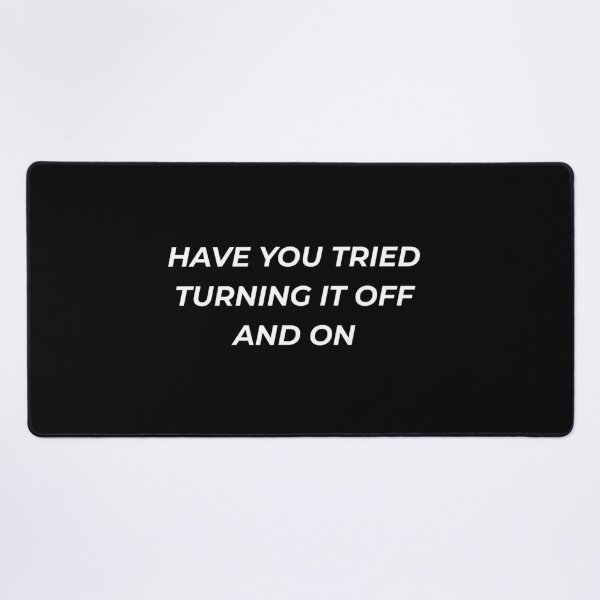 Item preview, Have You Tried Turning It Off And On Funny IT Support designed and sold by IronAndSoil.