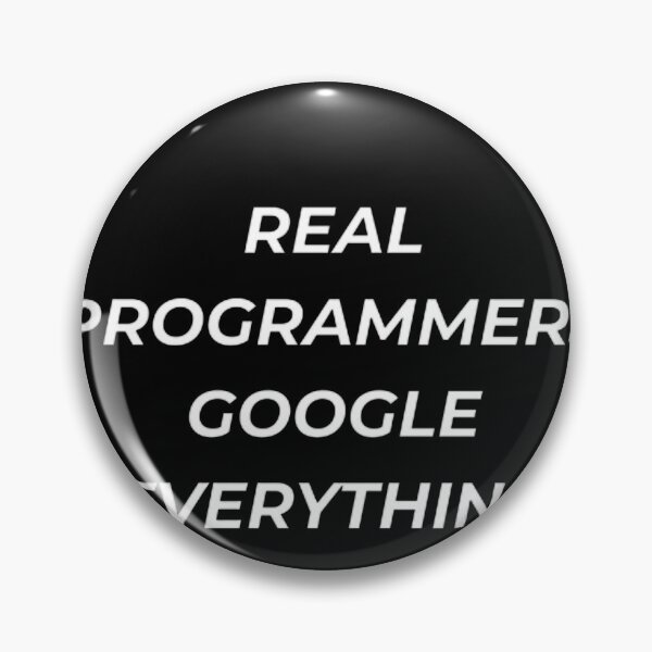 Item preview, Real Programmers Google Everything Funny Coding Tech Secret designed and sold by IronAndSoil.