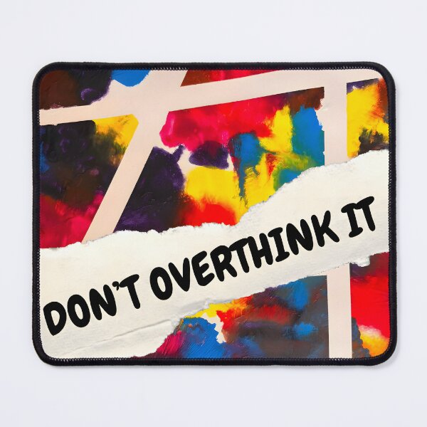 Item preview, Don't overthink it designed and sold by Gina_BreWe.