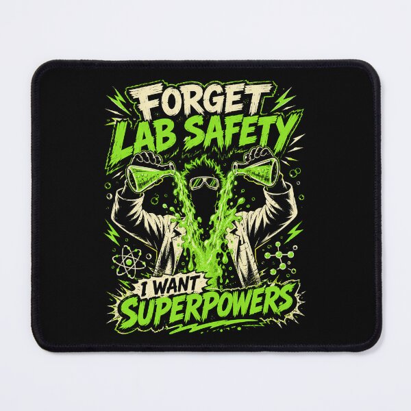 Item preview, Forget Lab Safety I Want Superpowers designed and sold by Victor Shadehorn.