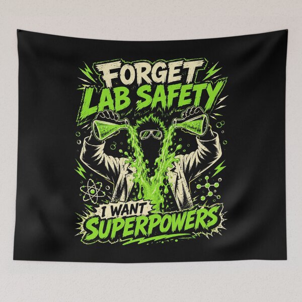 Item preview, Forget Lab Safety I Want Superpowers designed and sold by Victor Shadehorn.