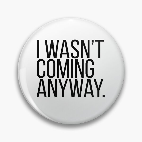 Item preview, I Wasn't Coming Anyway. | Funny Introvert Shirt | Minimalist Typography Tee designed and sold by OveloStudios.